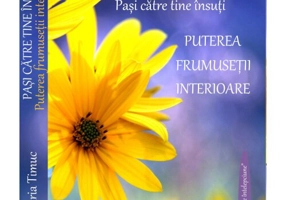Pasi catre tine insuti. Puterea frumusetii interioare