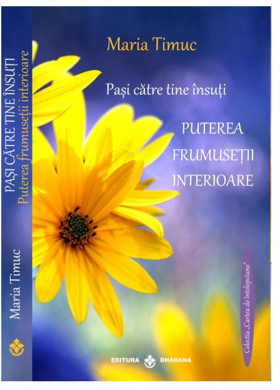 Pasi catre tine insuti. Puterea frumusetii interioare