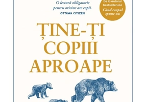 Tine-ti copiii aproape. Editie de colectie