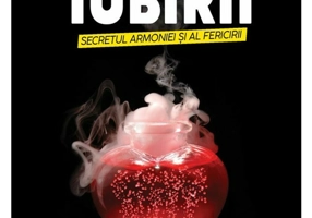 Elixirul iubirii. Secretul armoniei si al fericirii