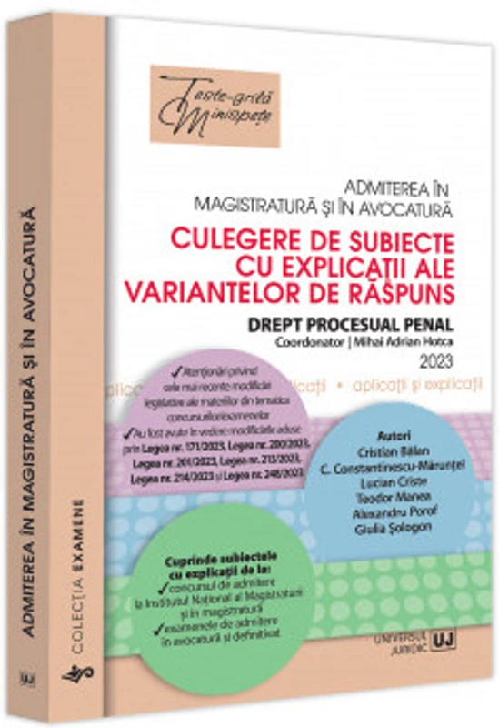 Admiterea in magistratura si in avocatura. Culegere de subiecte cu explicatii ale variantelor de raspuns. Drept procesual penal