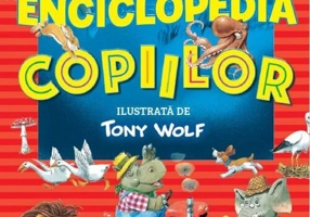 Enciclopedia copiilor ilustrata de Tony Wolf