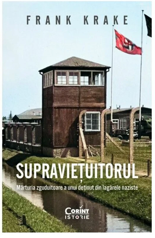 Supravietuitorul. Marturia zguduitoare a unui detinut din lagarele naziste