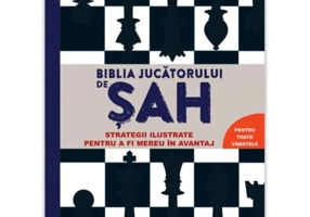 Biblia jucatorului de sah - Strategii ilustrate pentru a fi mereu in avantaj