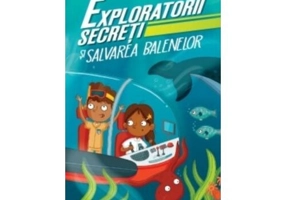 Exploratorii secreti si salvarea balenelor