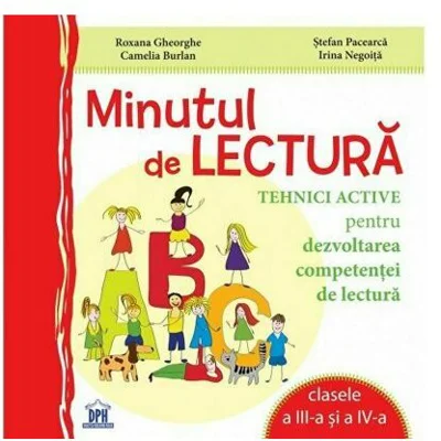 Minutul de Comunicare - Tehnici active pentru dezvoltarea competentei de lectura (clasele a III-a si a IV-a)