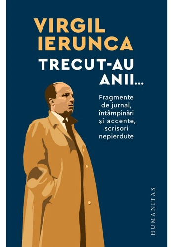 Virgil Ierunca, Trecut-au anii...