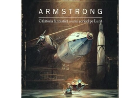 Armstrong. Calatoria fantastica a unui soricel pe luna