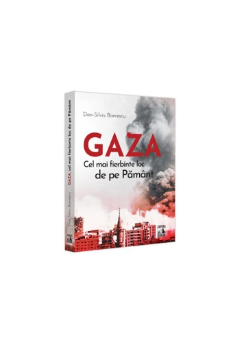 GAZA – cel mai fierbinte loc de pe Pamant