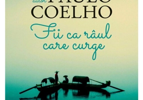 Fii ca raul care curge