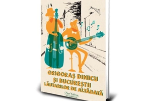 Grigoras Dinicu si Bucurestii lautarilor de altadata