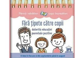 Fara tipete catre copii datorita educatiei parentale pozitive