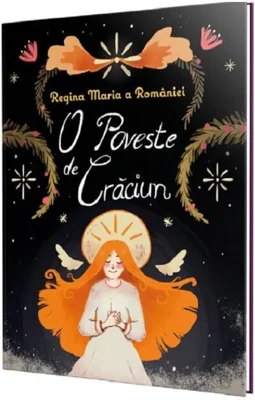 O poveste de Craciun - Regina Maria a Romaniei