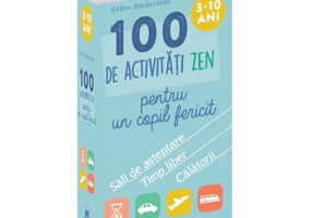 100 de activitati zen pentru un copil fericit
