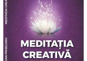 Meditatia creativa. 21 de meditatii pentru sanatate si succes
