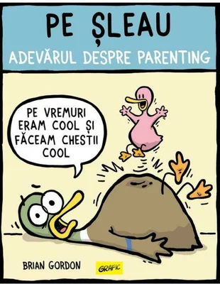 Pe sleau. Adevarul despre parenting - Brian Gordon