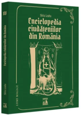 Lumi magice. Enciclopedia ciudateniilor din Romania