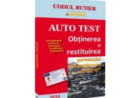 AUTO TEST. Obtinerea si restituirea permisului de conducere, 13 din 15-2024