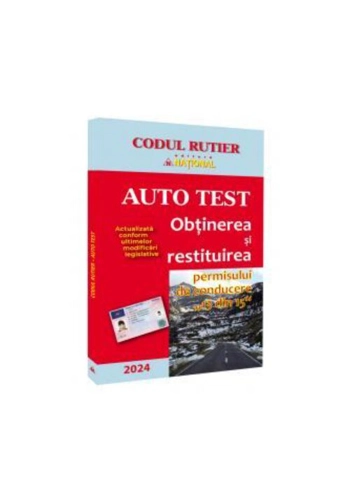 AUTO TEST. Obtinerea si restituirea permisului de conducere, 13 din 15-2024