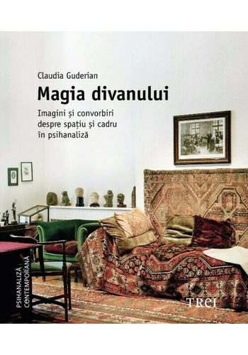 Magia divanului. Imagini si convorbiri despre spatiu si cadru in psihanaliza