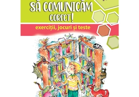 Invatam sa comunicam corect - exercitii, jocuri si teste - cls a 2-a, editia II