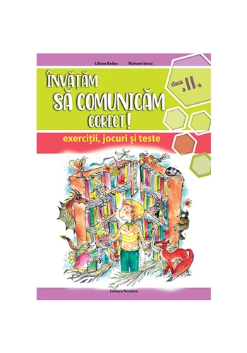 Invatam sa comunicam corect - exercitii, jocuri si teste - cls a 2-a, editia II