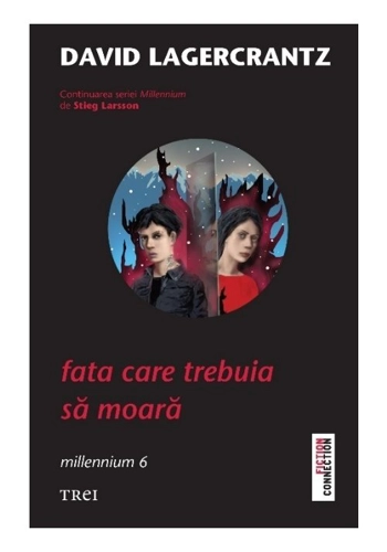 Fata care trebuia sa moara. Seria Millennium Vol. 6