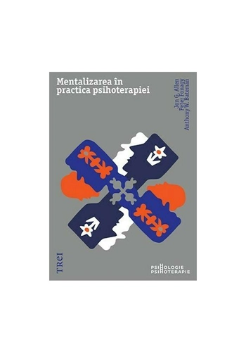 Mentalizarea in practica psihoterapiei