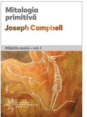 Mitologia primitiva. Mastile Zeului - vol. I