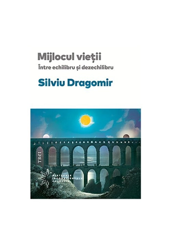 Mijlocul vietii. Intre echilibru si dezechilibru