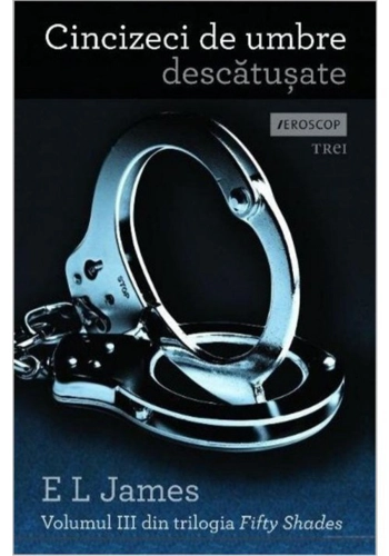 Cincizeci de umbre descatusate - E L James - Fifty Shades Vol. 3