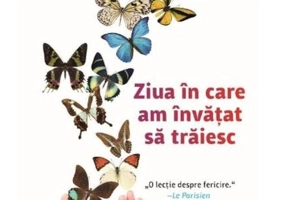 Ziua in care am invatat sa traiesc