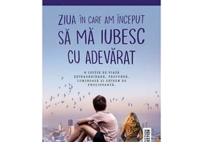 Ziua in care am inceput sa ma iubesc cu adevarat