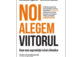 Noi alegem viitorul. Cum vom supravietui crizei climatice