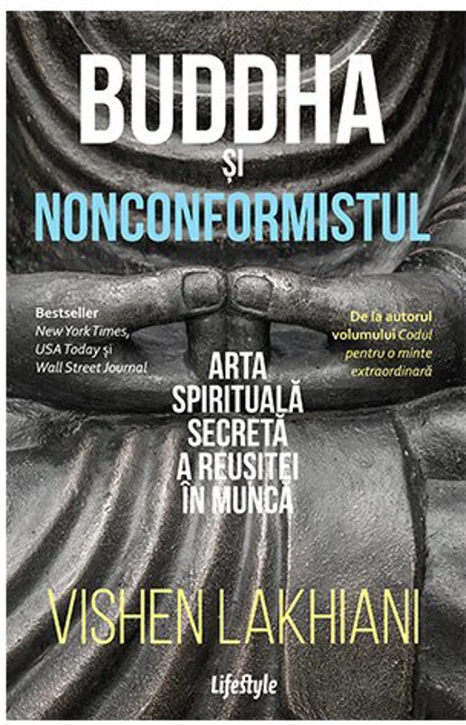Buddha si nonconformistul. Arta spirituala secreta a reusitei in munca