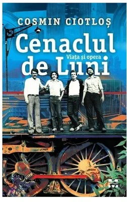 Cenaclul de Luni. Viata si opera