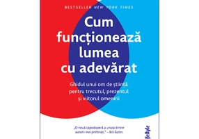 Cum functioneaza lumea cu adevarat