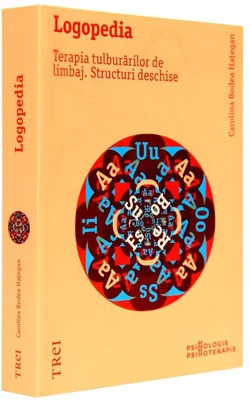 Logopedia. Terapia tulburarilor de limbaj. Structuri deschise