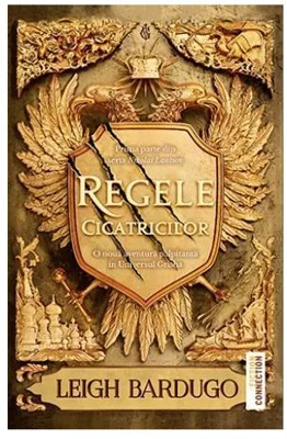 Regele cicatricilor. Seria Nikolai Lantsov Vol. 1