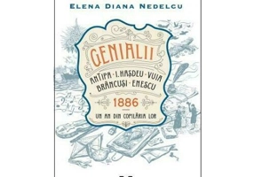 Genialii: Antipa, I.Hasdeu, Vuia, Brancusi, Enescu