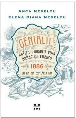 Genialii: Antipa, I.Hasdeu, Vuia, Brancusi, Enescu