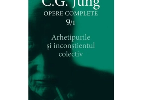 Arhetipurile şi inconştientul colectiv - Opere Complete, vol. 9/1