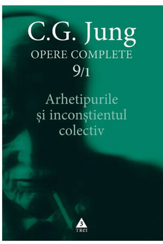 Arhetipurile şi inconştientul colectiv - Opere Complete, vol. 9/1