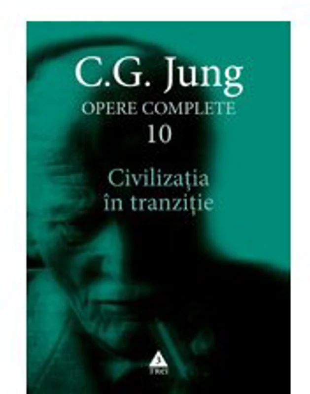 Civilizatia in tranzitie - Opere complete. Vol 10