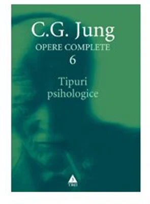 Tipuri psihologice - Opere Complete, vol. 6