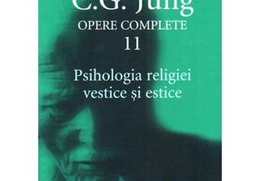 Psihologia religiei vestice si estice - Opere Complete, vol. 11