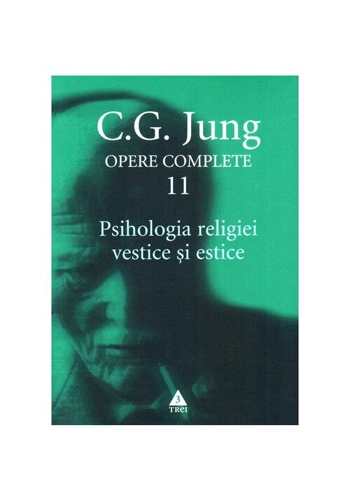 Psihologia religiei vestice si estice - Opere Complete, vol. 11