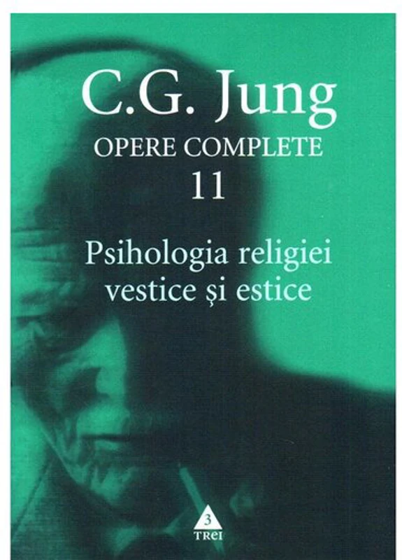 Psihologia religiei vestice si estice - Opere Complete, vol. 11