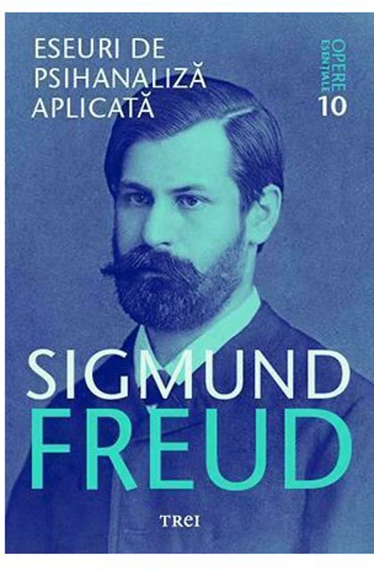 Eseuri de psihanaliza aplicata - Opere Esentiale, vol. 10