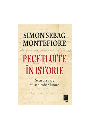 Pecetluite in istorie. Scrisori care au schimbat lumea
